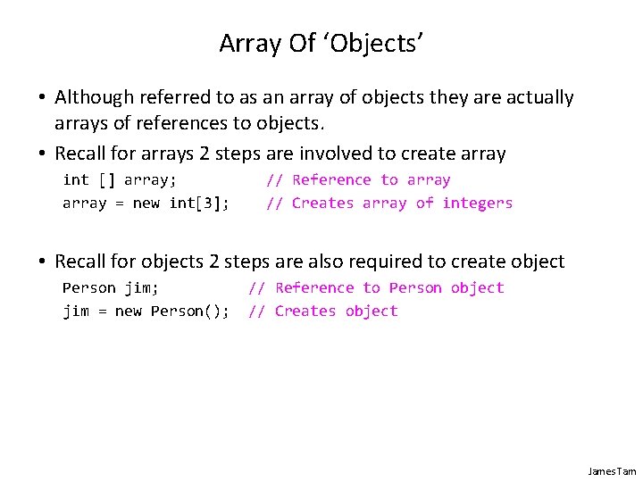 Array Of ‘Objects’ • Although referred to as an array of objects they are Array Of ‘Objects’ • Although referred to as an array of objects they are