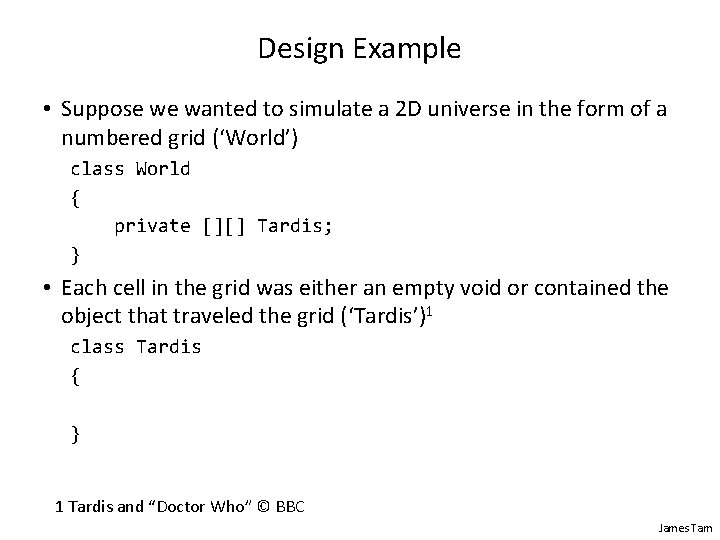 Design Example • Suppose we wanted to simulate a 2 D universe in the Design Example • Suppose we wanted to simulate a 2 D universe in the