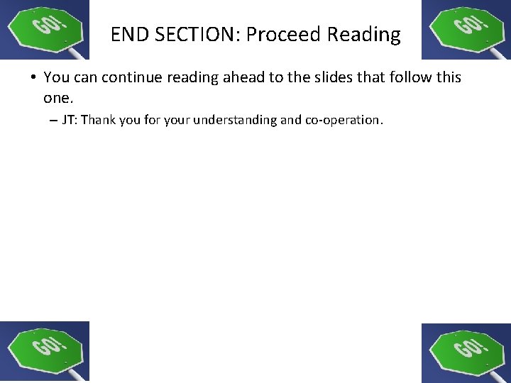 END SECTION: Proceed Reading • You can continue reading ahead to the slides that END SECTION: Proceed Reading • You can continue reading ahead to the slides that