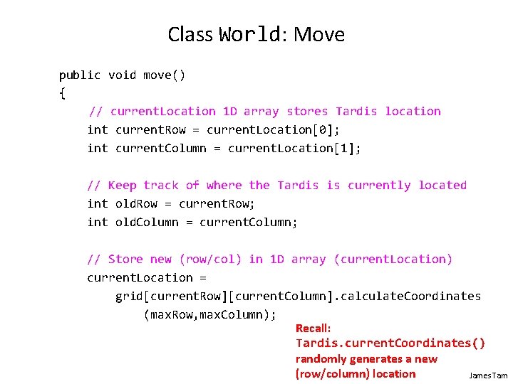 Class World: Move public void move() { // current. Location 1 D array stores Class World: Move public void move() { // current. Location 1 D array stores