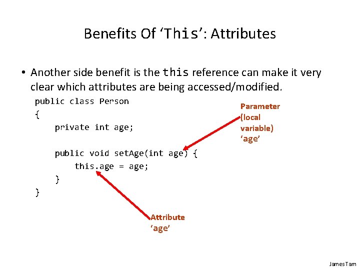 Benefits Of ‘This’: Attributes • Another side benefit is the this reference can make Benefits Of ‘This’: Attributes • Another side benefit is the this reference can make