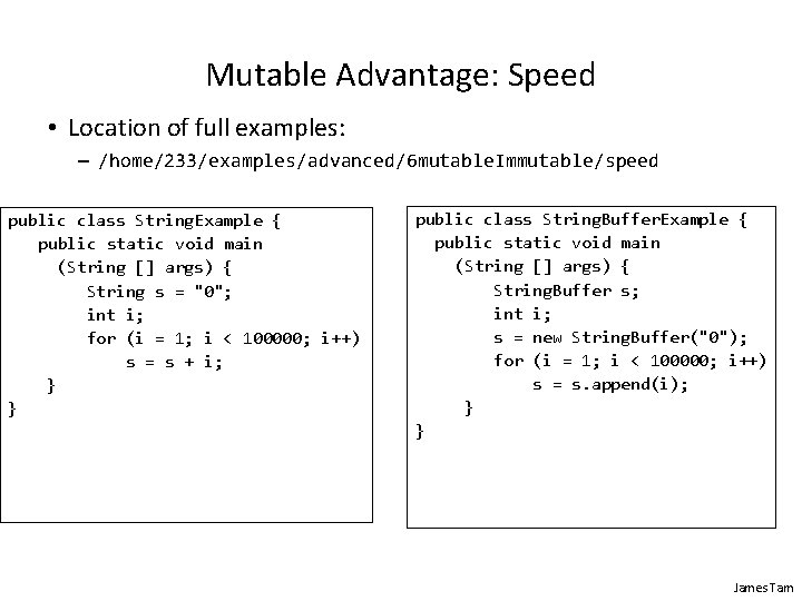 Mutable Advantage: Speed • Location of full examples: – /home/233/examples/advanced/6 mutable. Immutable/speed public class Mutable Advantage: Speed • Location of full examples: – /home/233/examples/advanced/6 mutable. Immutable/speed public class