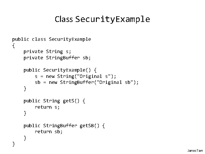 Class Security. Example public class Security. Example { private String s; private String. Buffer Class Security. Example public class Security. Example { private String s; private String. Buffer