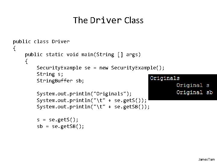 The Driver Class public class Driver { public static void main(String [] args) {