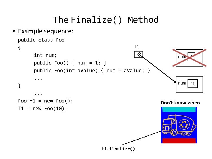 The Finalize() Method • Example sequence: public class Foo f 1 { int num; The Finalize() Method • Example sequence: public class Foo f 1 { int num;