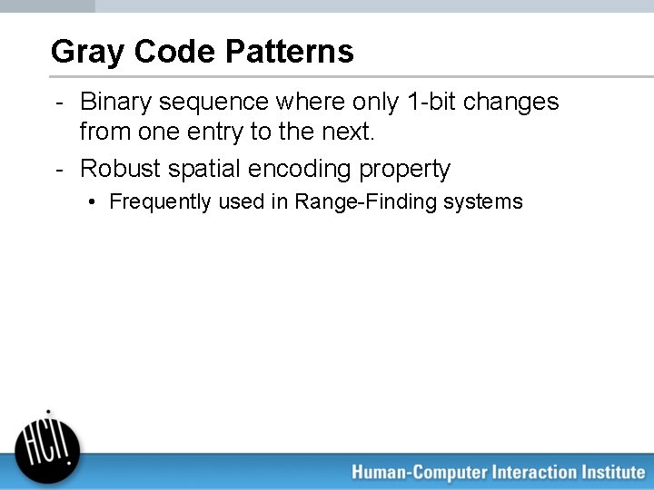 Gray Code Patterns - Binary sequence where only 1 -bit changes from one entry