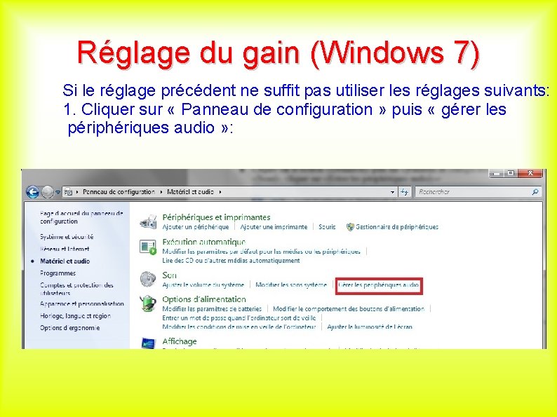Réglage du gain (Windows 7) Si le réglage précédent ne suffit pas utiliser les
