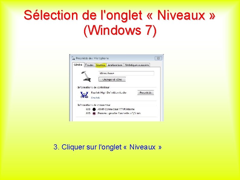 Sélection de l'onglet « Niveaux » (Windows 7) 3. Cliquer sur l'onglet « Niveaux