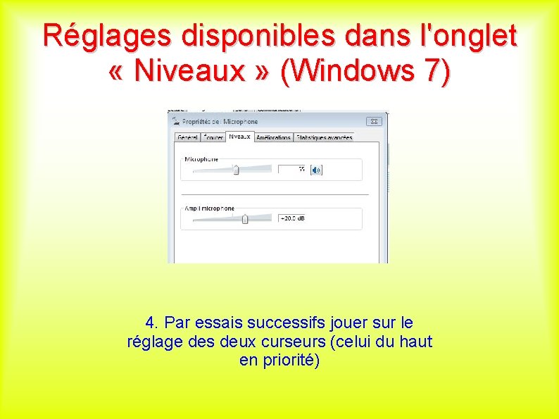Réglages disponibles dans l'onglet « Niveaux » (Windows 7) 4. Par essais successifs jouer