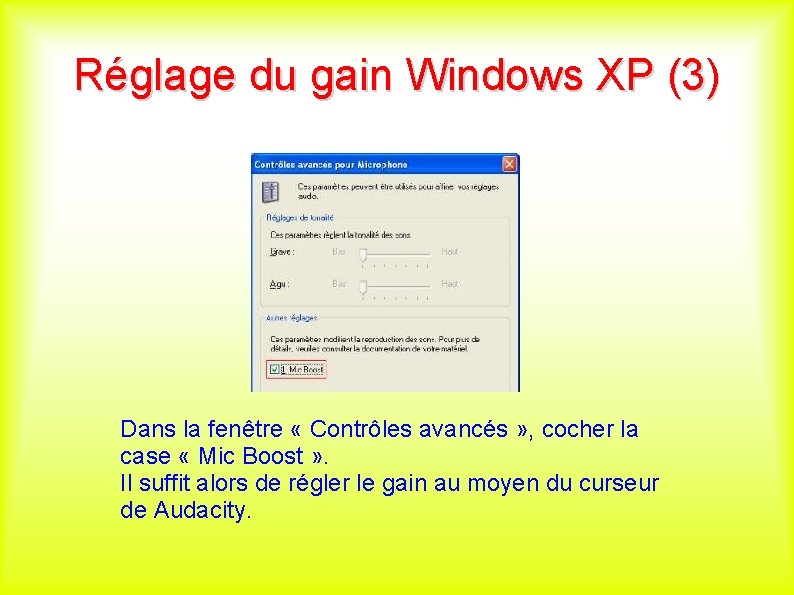 Réglage du gain Windows XP (3) Dans la fenêtre « Contrôles avancés » ,