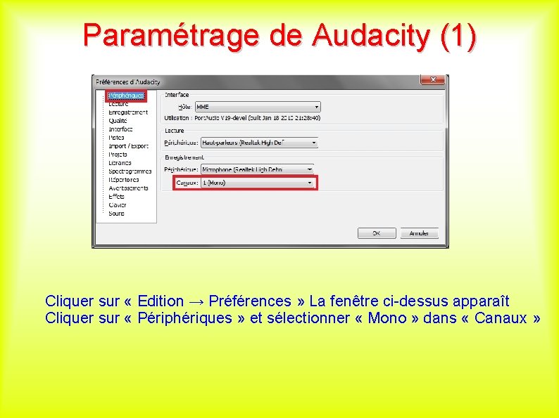 Paramétrage de Audacity (1) Cliquer sur « Edition → Préférences » La fenêtre ci-dessus