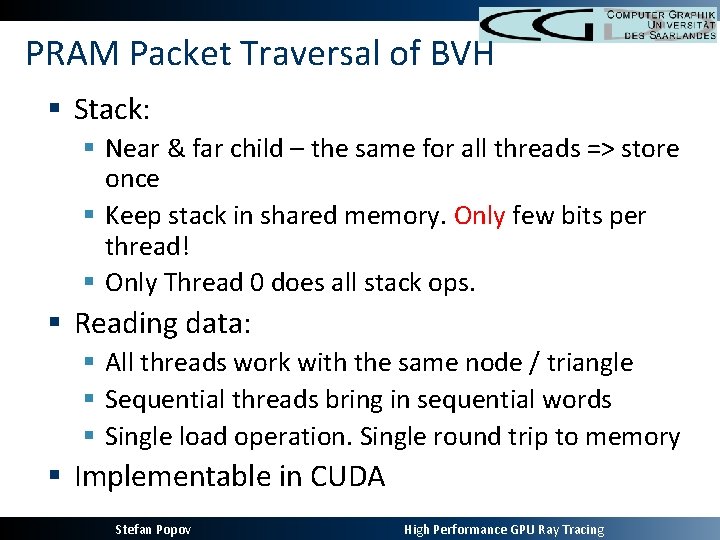 PRAM Packet Traversal of BVH § Stack: § Near & far child – the