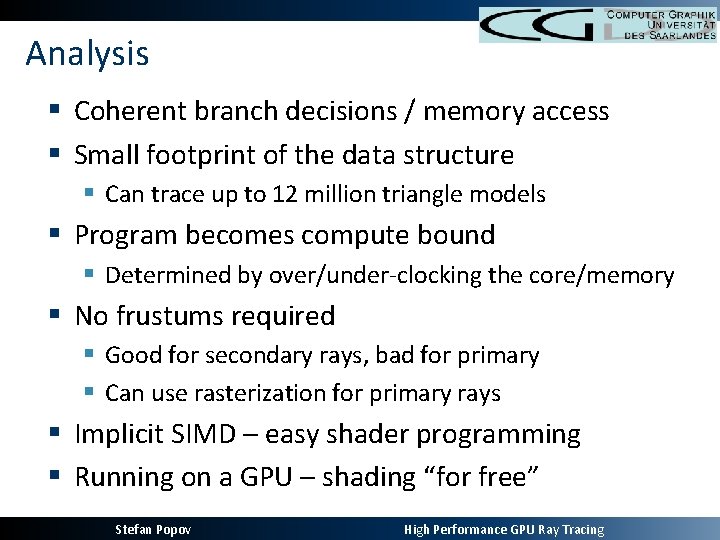 Analysis § Coherent branch decisions / memory access § Small footprint of the data