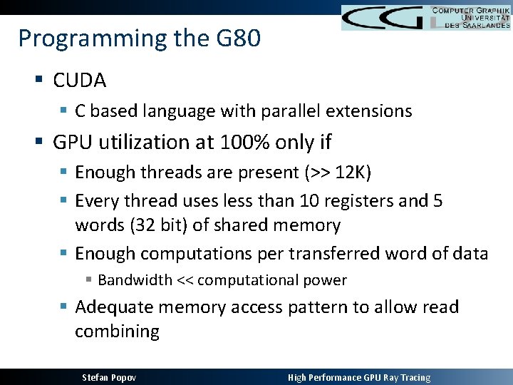 Programming the G 80 § CUDA § C based language with parallel extensions §