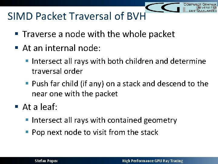 SIMD Packet Traversal of BVH § Traverse a node with the whole packet §