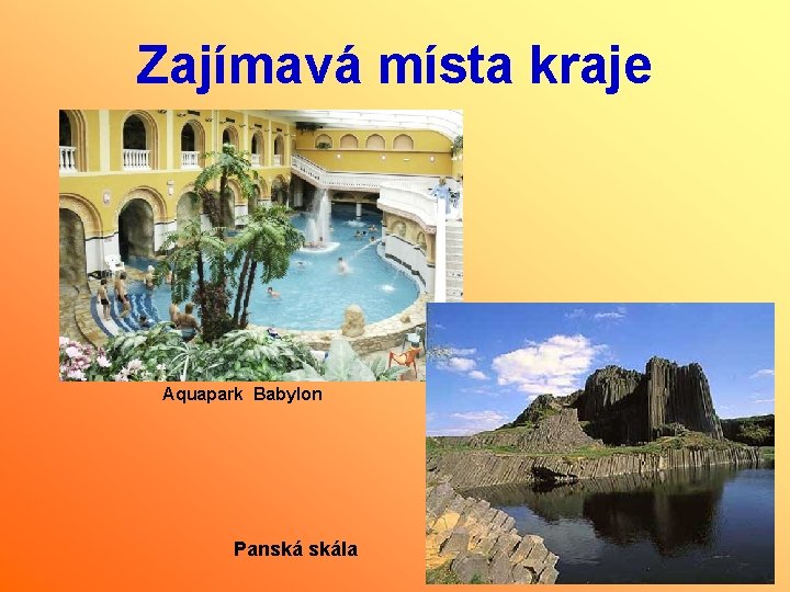 Zajímavá místa kraje Aquapark Babylon Panská skála 