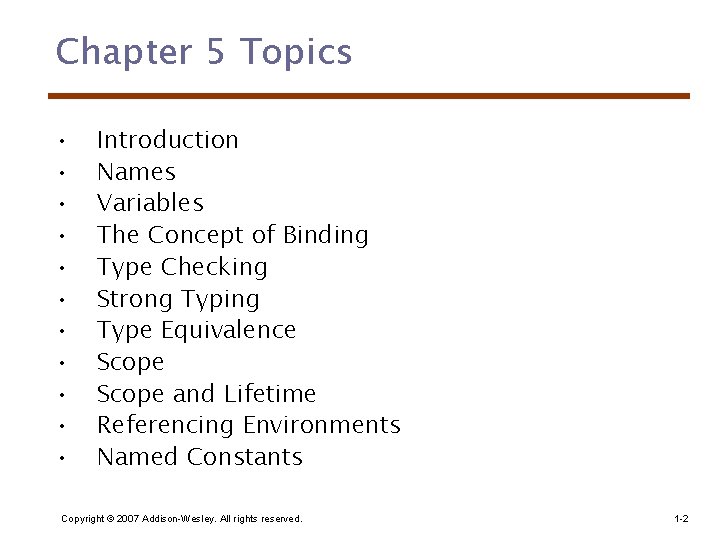 Chapter 5 Topics • • • Introduction Names Variables The Concept of Binding Type