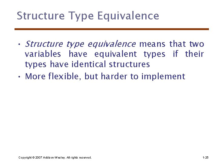 Structure Type Equivalence • Structure type equivalence means that two variables have equivalent types