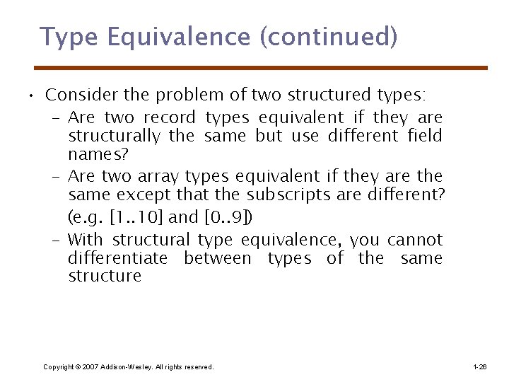 Type Equivalence (continued) • Consider the problem of two structured types: – Are two