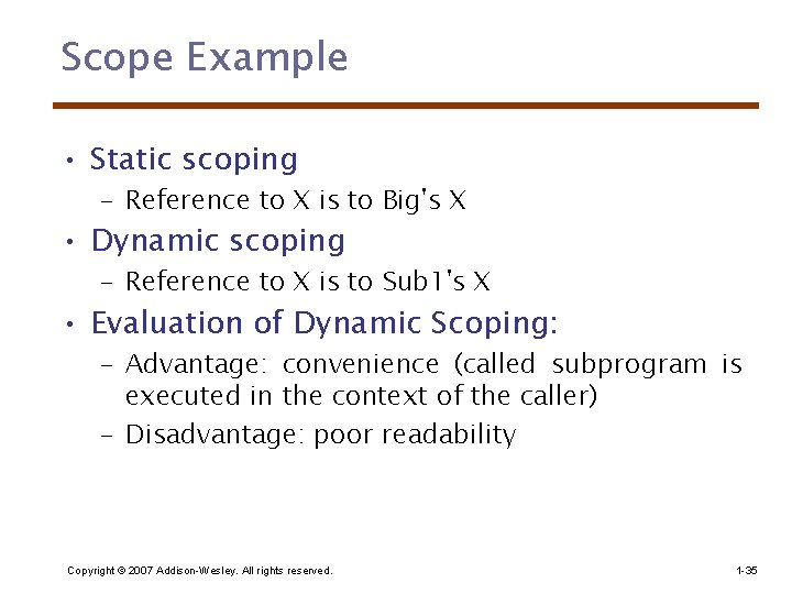 Scope Example • Static scoping – Reference to X is to Big's X •