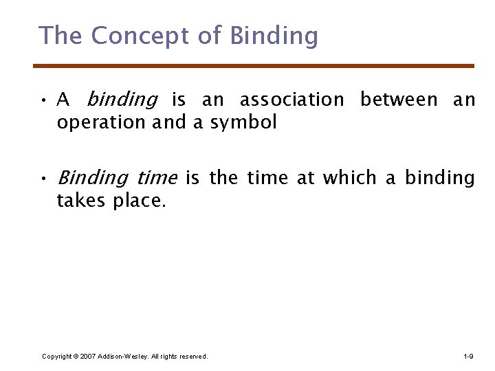 The Concept of Binding • A binding is an association between an operation and