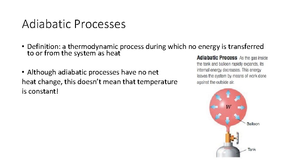 Adiabatic Processes • Definition: a thermodynamic process during which no energy is transferred to