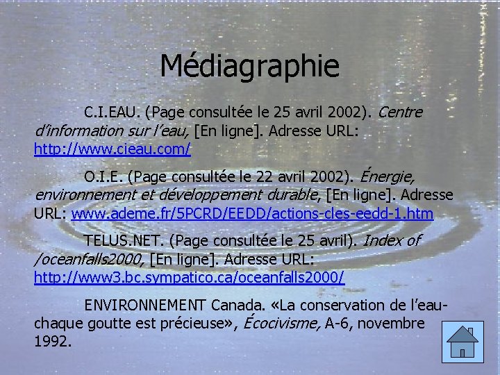 Médiagraphie C. I. EAU. (Page consultée le 25 avril 2002). Centre d’information sur l’eau,