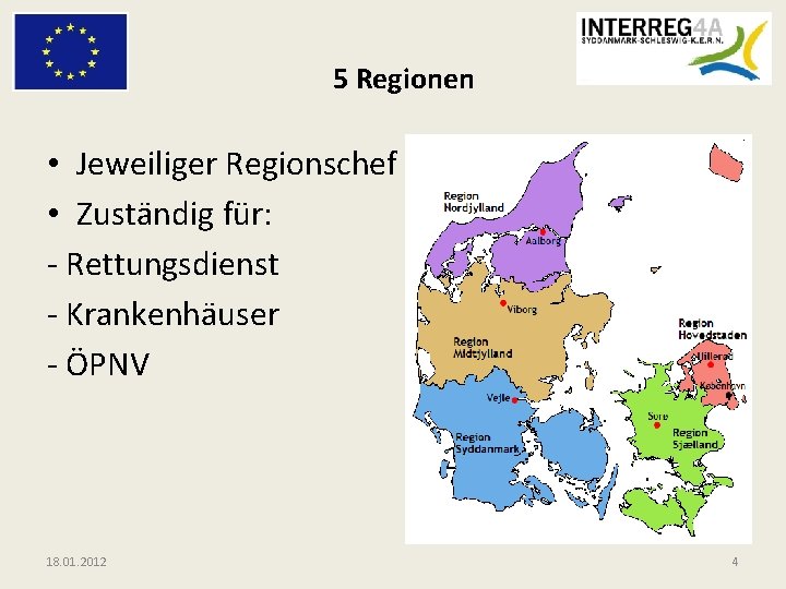 5 Regionen • Jeweiliger Regionschef • Zuständig für: - Rettungsdienst - Krankenhäuser - ÖPNV