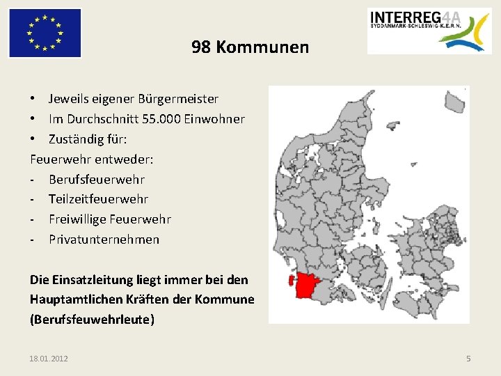 98 Kommunen • Jeweils eigener Bürgermeister • Im Durchschnitt 55. 000 Einwohner • Zuständig