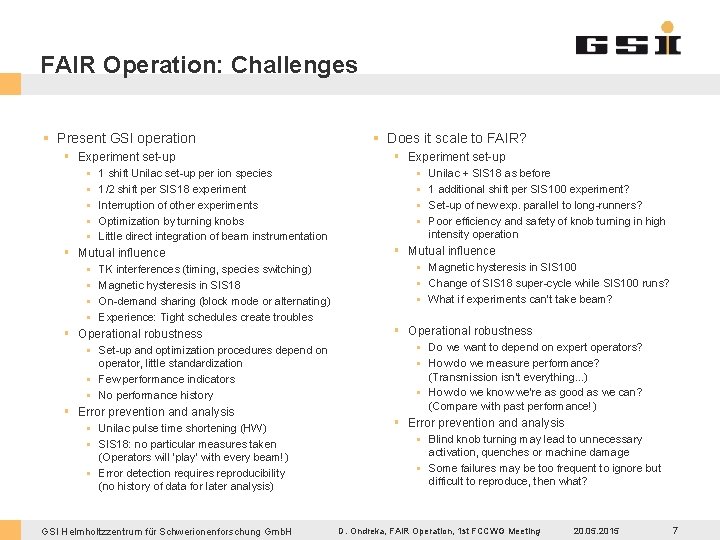 FAIR Operation: Challenges § Present GSI operation § Does it scale to FAIR? §