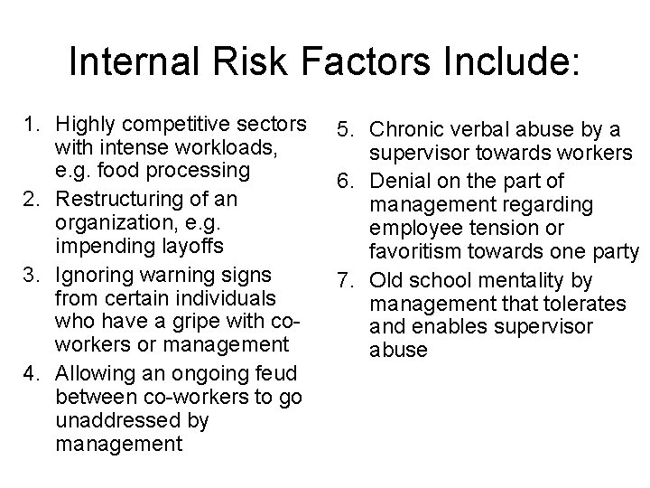 Internal Risk Factors Include: 1. Highly competitive sectors with intense workloads, e. g. food