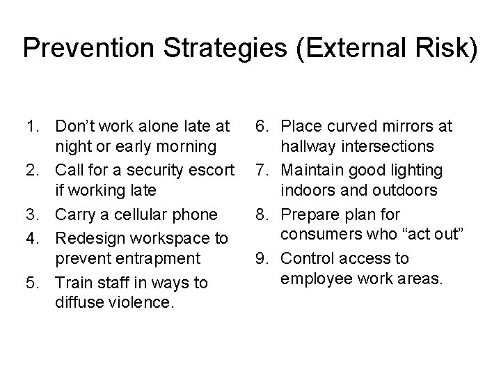 Prevention Strategies (External Risk) 1. Don’t work alone late at night or early morning