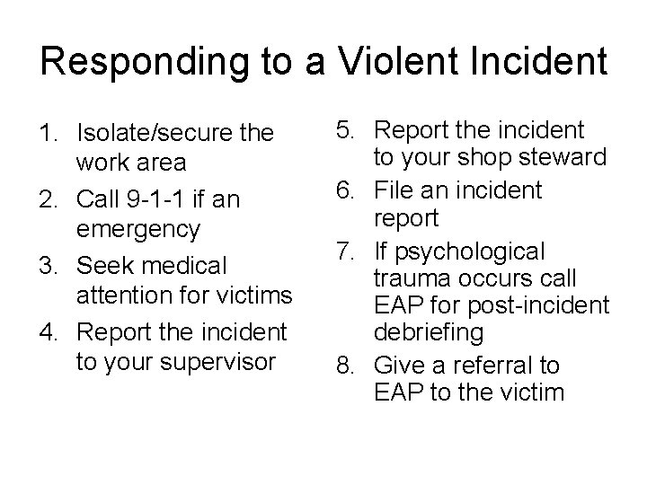 Responding to a Violent Incident 1. Isolate/secure the work area 2. Call 9 -1