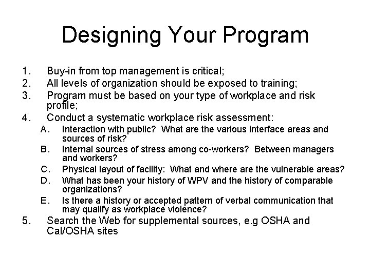 Designing Your Program 1. 2. 3. 4. Buy-in from top management is critical; All