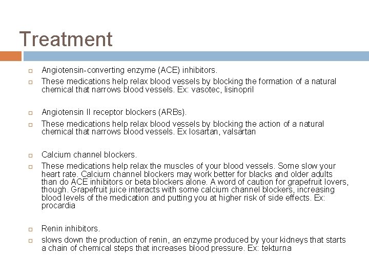 Treatment Angiotensin-converting enzyme (ACE) inhibitors. These medications help relax blood vessels by blocking the