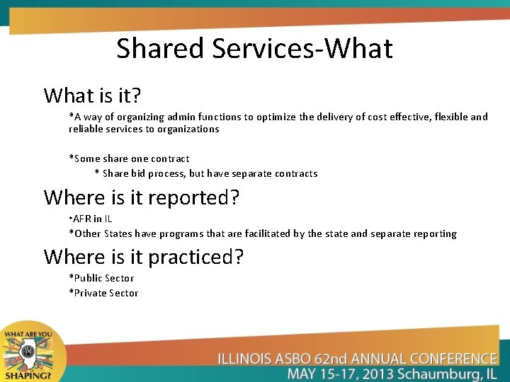 Shared Services-What is it? *A way of organizing admin functions to optimize the delivery