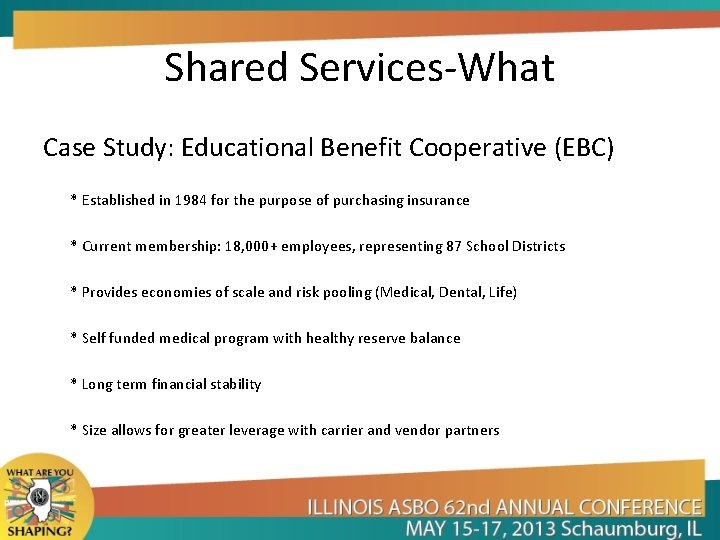 Shared Services-What Case Study: Educational Benefit Cooperative (EBC) * Established in 1984 for the