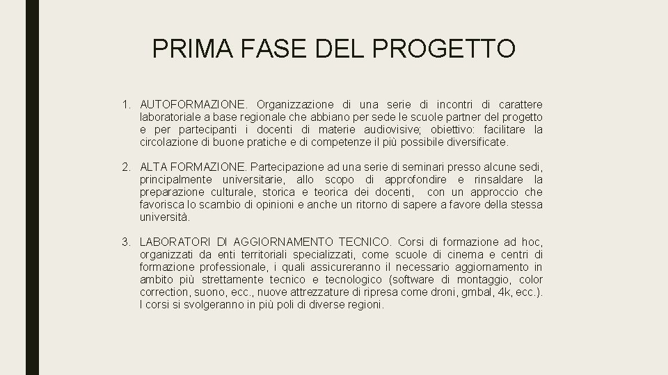 PRIMA FASE DEL PROGETTO 1. AUTOFORMAZIONE. Organizzazione di una serie di incontri di carattere