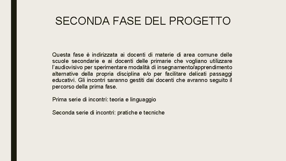 SECONDA FASE DEL PROGETTO Questa fase è indirizzata ai docenti di materie di area