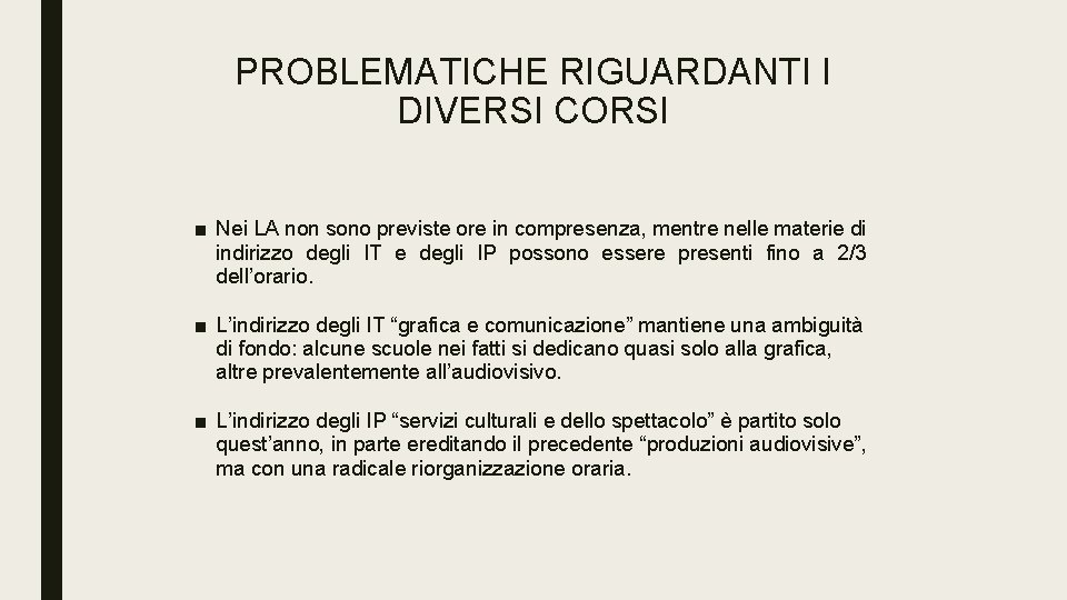 PROBLEMATICHE RIGUARDANTI I DIVERSI CORSI ■ Nei LA non sono previste ore in compresenza,