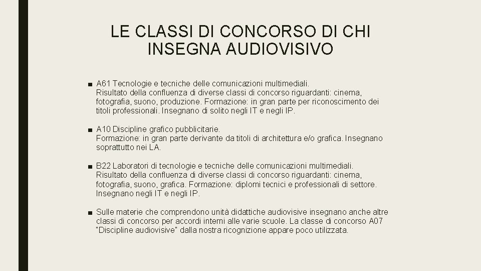 LE CLASSI DI CONCORSO DI CHI INSEGNA AUDIOVISIVO ■ A 61 Tecnologie e tecniche