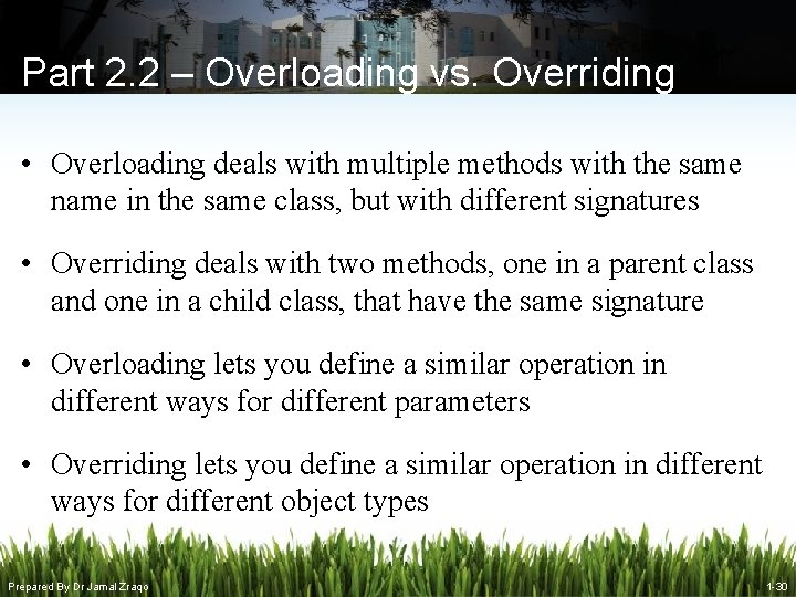 Part 2. 2 – Overloading vs. Overriding • Overloading deals with multiple methods with Part 2. 2 – Overloading vs. Overriding • Overloading deals with multiple methods with