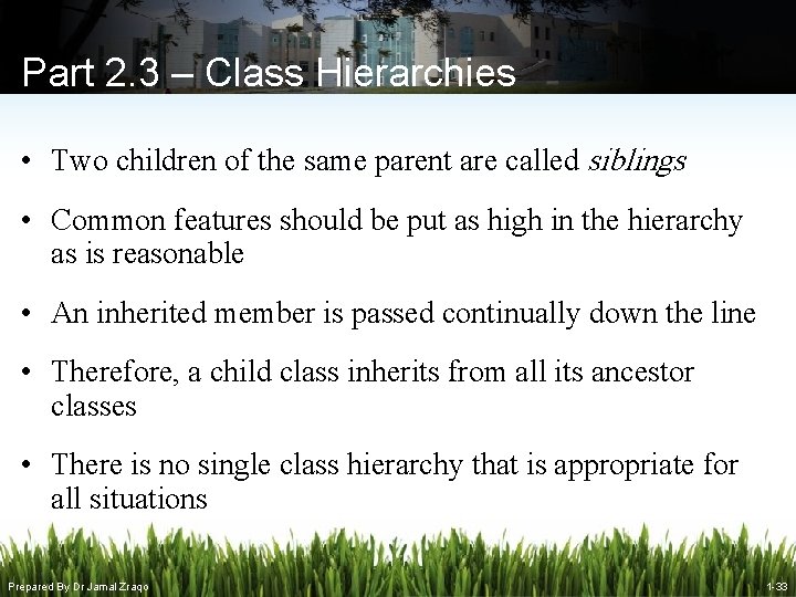 Part 2. 3 – Class Hierarchies • Two children of the same parent are Part 2. 3 – Class Hierarchies • Two children of the same parent are