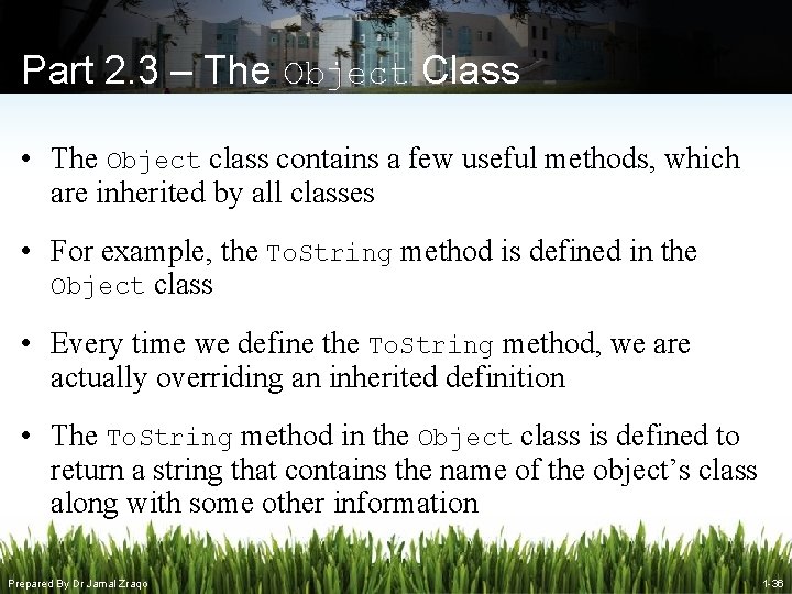 Part 2. 3 – The Object Class • The Object class contains a few Part 2. 3 – The Object Class • The Object class contains a few