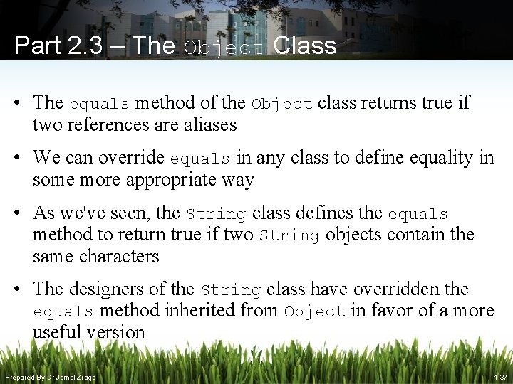 Part 2. 3 – The Object Class • The equals method of the Object Part 2. 3 – The Object Class • The equals method of the Object