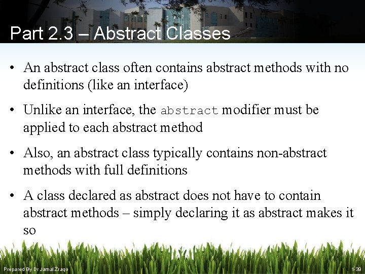 Part 2. 3 – Abstract Classes • An abstract class often contains abstract methods Part 2. 3 – Abstract Classes • An abstract class often contains abstract methods