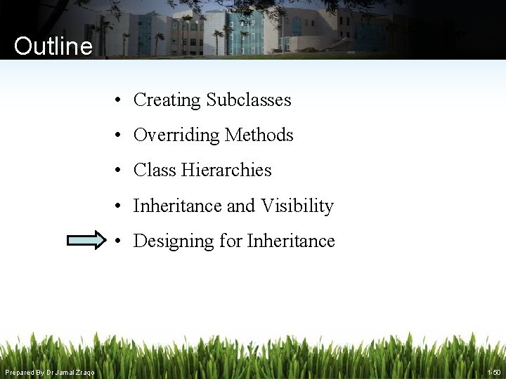 Outline • Creating Subclasses • Overriding Methods • Class Hierarchies • Inheritance and Visibility Outline • Creating Subclasses • Overriding Methods • Class Hierarchies • Inheritance and Visibility