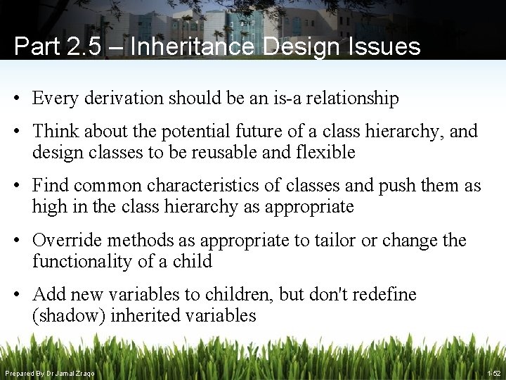 Part 2. 5 – Inheritance Design Issues • Every derivation should be an is-a Part 2. 5 – Inheritance Design Issues • Every derivation should be an is-a