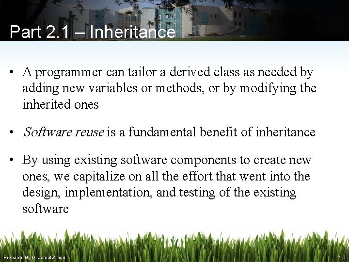 Part 2. 1 – Inheritance • A programmer can tailor a derived class as Part 2. 1 – Inheritance • A programmer can tailor a derived class as