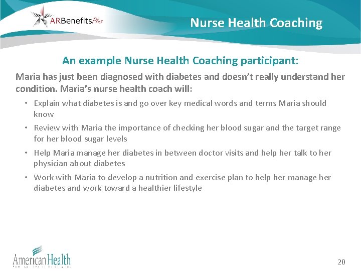 Nurse Health Coaching An example Nurse Health Coaching participant: Maria has just been diagnosed